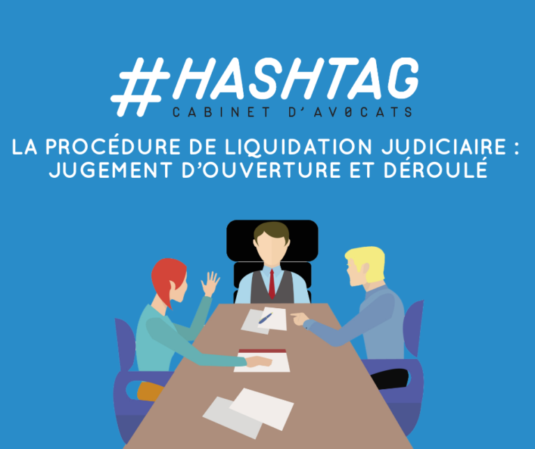 La procédure de liquidation judiciaire : jugement d’ouverture et déroulé