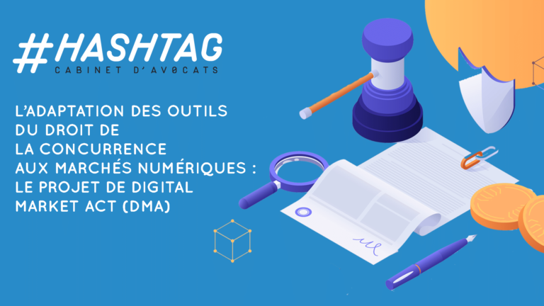 L’adaptation des outils du droit de la concurrence aux marchés numériques : Le projet de Digital Market Act (DMA)