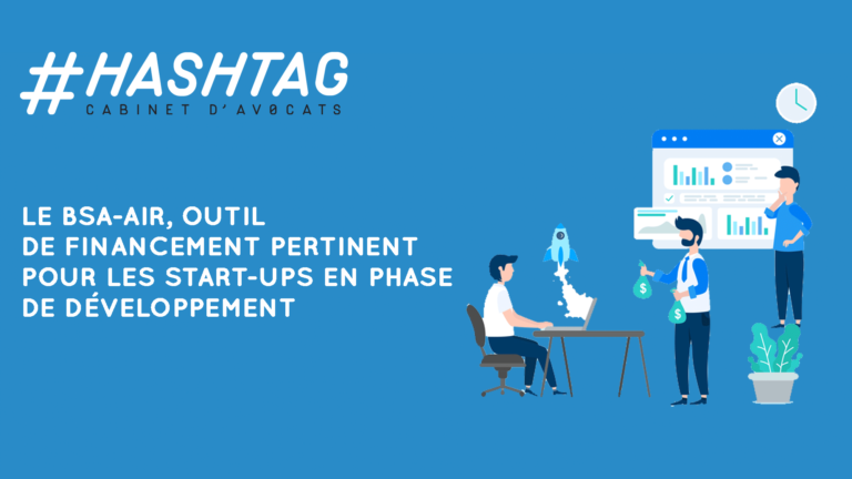 Le BSA-AIR, un outil de financement pertinent pour les startups en phase de développement