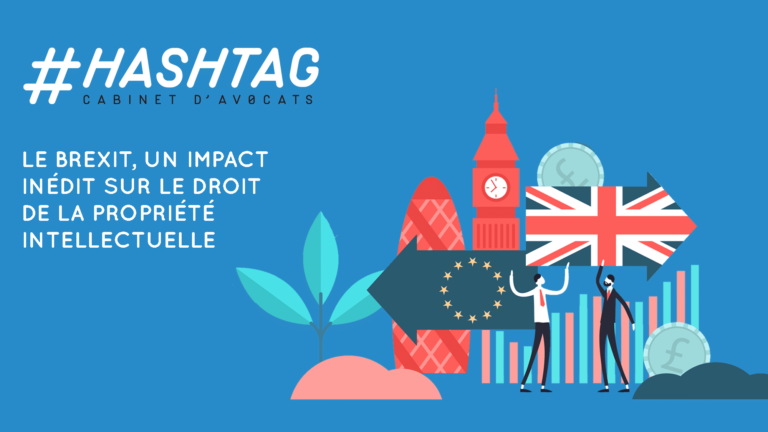Le Brexit, un impact inédit sur le droit de la propriété intellectuelle